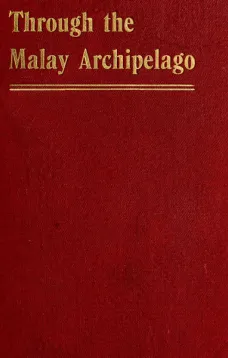 Through the Malay Archipelago