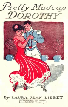 Pretty Madcap Dorothy; Or, How She Won a Lover