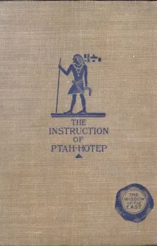 The Instruction of Ptah-Hotep and the Instruction of Ke'Gemni
The Oldest Books in the World