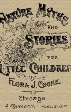 Nature Myths and Stories for Little Children