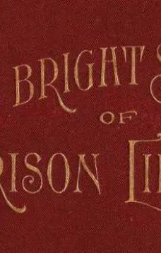 The Bright Side of Prison Life
Experience, In Prison and Out, of an Involuntary Soujouner in Rebellion