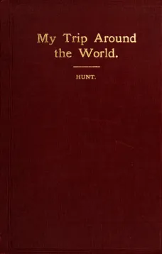 My Trip Around the World: August, 1895-May, 1896