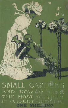 Small Gardens, and How to Make the Most of Them