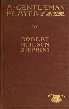 A Gentleman Player; His Adventures on a Secret Mission for Queen Elizabeth