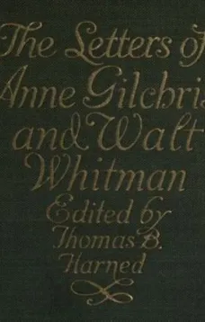 The Letters of Anne Gilchrist and Walt Whitman