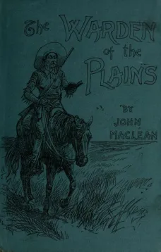 The Warden of the Plains, and Other Stories of Life in the Canadian North-west