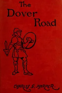 The Dover Road: Annals of an Ancient Turnpike