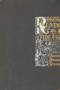 Right Living as a Fine Art
A Study of Channing's Symphony as an Outline of the Ideal Life and Character