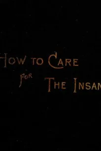How to Care for the Insane: A Manual for Nurses