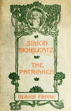 Simon Eichelkatz; The Patriarch. Two Stories of Jewish Life