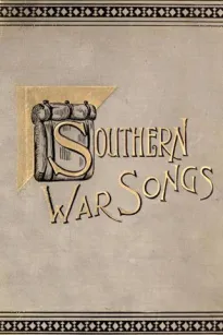 Southern War Songs: Camp-Fire, Patriotic and Sentimental