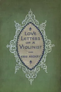 Love Letters of a Violinist, and Other Poems