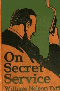 On Secret Service
Detective-Mystery Stories Based on Real Cases Solved by Government Agents