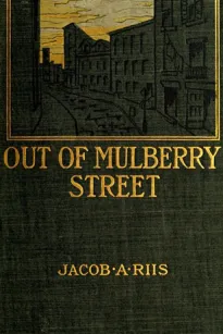 Out of Mulberry Street: Stories of Tenement life in New York City