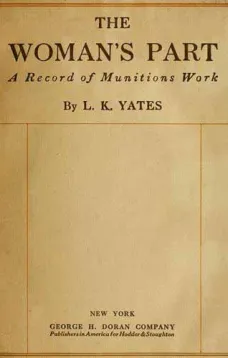 The Woman's Part: A Record of Munitions Work