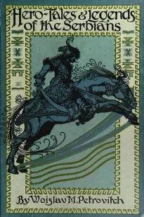 Hero Tales and Legends of the Serbians