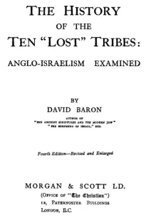 The History of the Ten "Lost" Tribes: Anglo-Israelism Examined