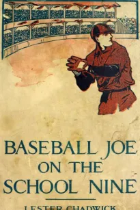 Baseball Joe on the School Nine; or, Pitching for the Blue Banner
