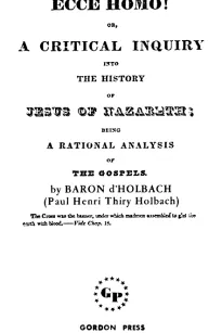 Ecce Homo! Or, A Critical Inquiry into the History of Jesus of Nazareth
Being a Rational Analysis of the Gospels