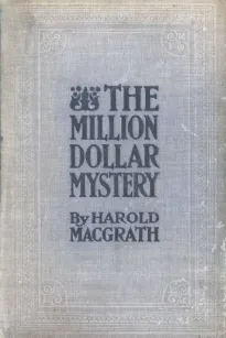 The Million Dollar Mystery
Novelized from the Scenario of F. Lonergan