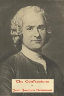 The Confessions of Jean Jacques Rousseau — Complete