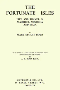 The Fortunate Isles: Life and Travel in Majorca, Minorca and Iviza