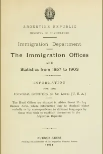 The immigration offices and statistics from 1857 to 1903
Information for the Universal Exhibition of St. Louis (U.S.A.)