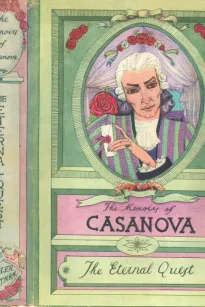 The Memoirs of Jacques Casanova de Seingalt, Vol. III (of VI), "The Eternal Quest"
The First Complete and Unabridged English Translation, Illustrated with Old Engravings