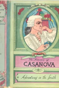 The Memoirs of Jacques Casanova de Seingalt, Vol. IV (of VI), "Adventures In The South"
The First Complete and Unabridged English Translation, Illustrated with Old Engravings