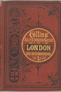 Collins' Illustrated Guide to London and Neighbourhood
Being a Concise Description of the Chief Places of Interest in the Metropolis, and the Best Modes of Obtaining Access to Them: with Information Relating to Railways, Omnibuses, Steamers, &c.