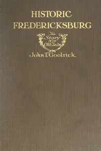 Historic Fredericksburg: The Story of an Old Town