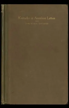 Kentucky in American Letters, 1784-1912. Vol. 2 of 2