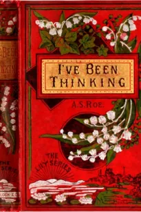I've Been Thinking; or, the Secret of Success