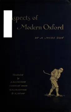 Aspects of Modern Oxford, by a Mere Don