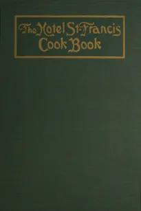 The Hotel St. Francis Cook Book