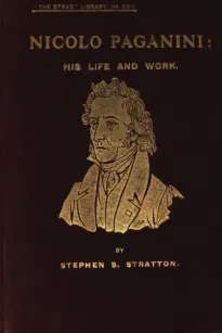 Nicolo Paganini: His Life and Work