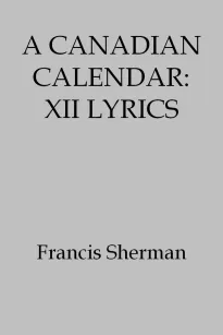 A Canadian Calendar: XII Lyrics