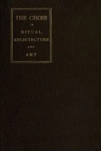 The Cross in Ritual, Architecture and Art