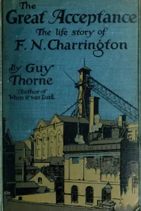 The Great Acceptance: The Life Story of F. N. Charrington