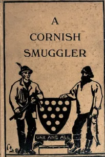 The Autobiography of a Cornish Smuggler
(Captain Harry Carter, of Prussia Cove) 1749-1809
