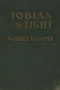 Tobias o' the Light: A Story of Cape Cod