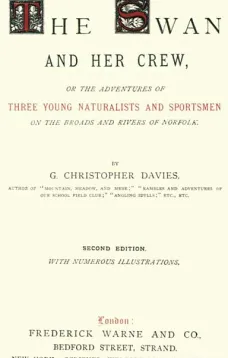The Swan and Her Crew
or The Adventures of Three Young Naturalists and Sportsmen on the Broads and Rivers of Norfolk