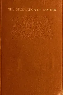 The Decoration of Leather
From the French of Georges de Récy