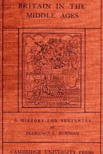 Britain in the Middle Ages: A History for Beginners