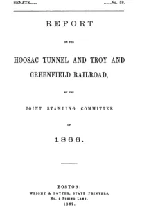 Report of the Hoosac Tunnel and Troy and Greenfield Railroad, by the Joint Standing Committee of 1866.