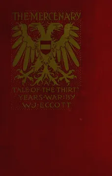 The Mercenary: A Tale of The Thirty Years' War