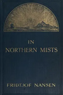In Northern Mists: Arctic Exploration in Early Times (Volume 2 of 2)