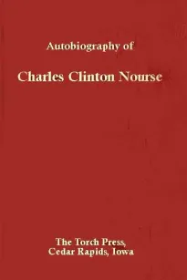 Autobiography of Charles Clinton Nourse
Prepared for use of Members of the Family