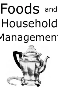 Foods and Household Management: A Textbook of the Household Arts