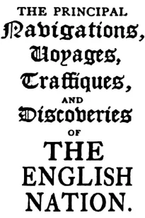 The Principal Navigations, Voyages, Traffiques, and Discoveries of the English Nation — Volume 14
America, Part III